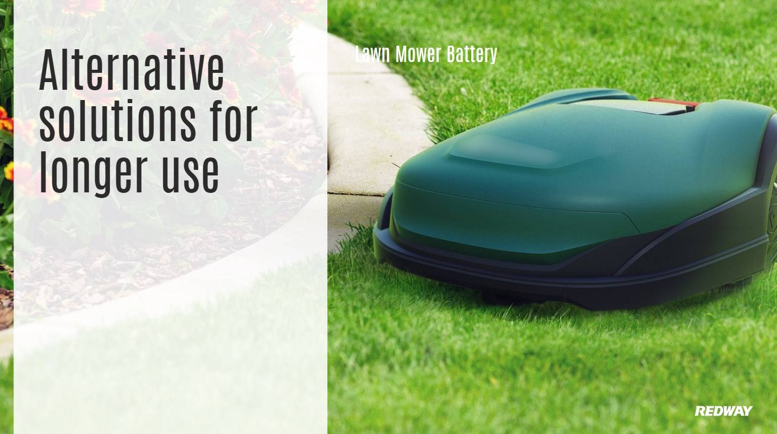 Alternative solutions for longer use. What Is A Major Disadvantage Of The Battery Operated Lawn Mower?