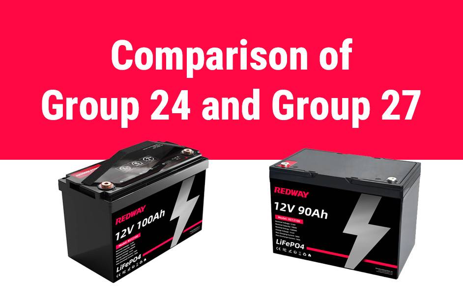 What’s the difference between a group 24 and a group 27 battery?Comparison of Group 24 and Group 27 Batteries