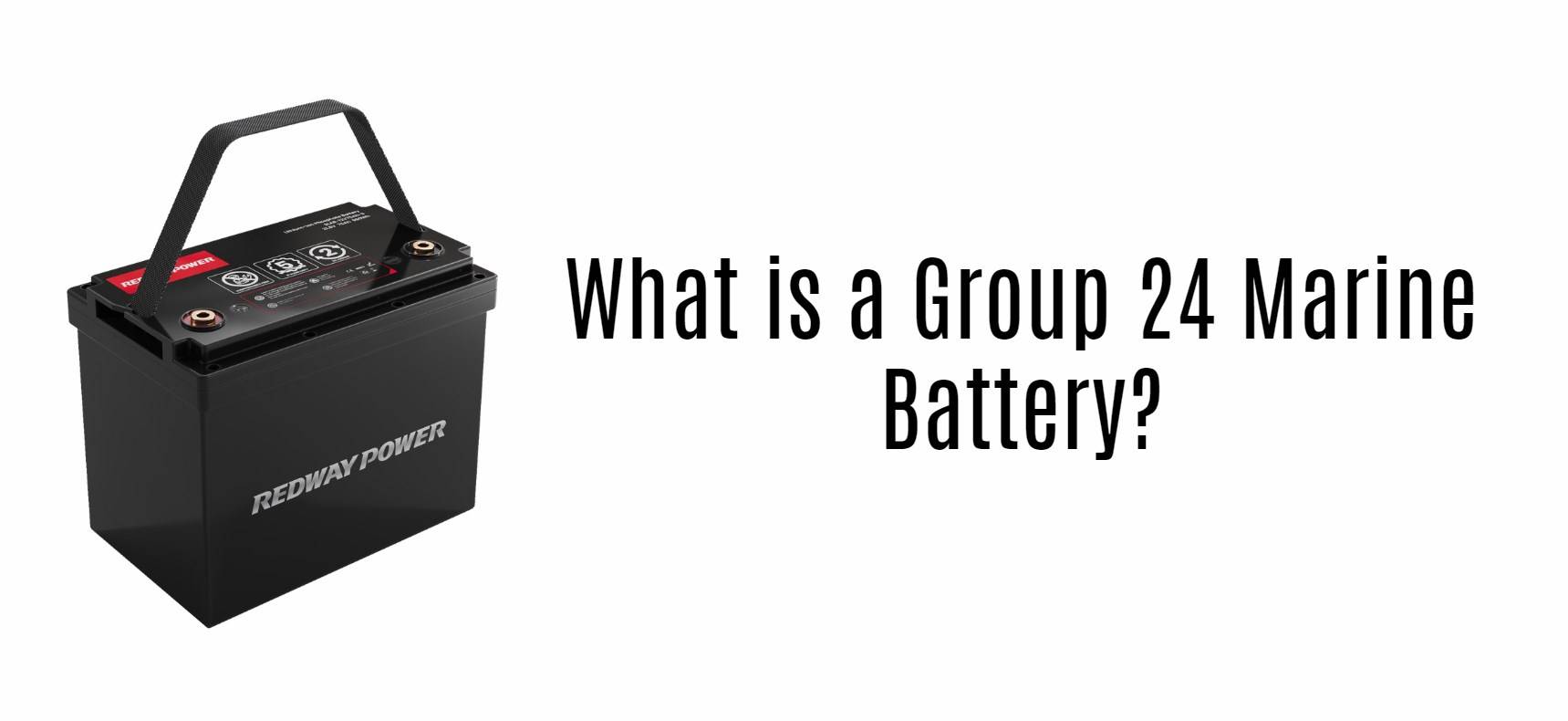 What is a Group 24 Marine Battery? 12v 100ah lfp catl