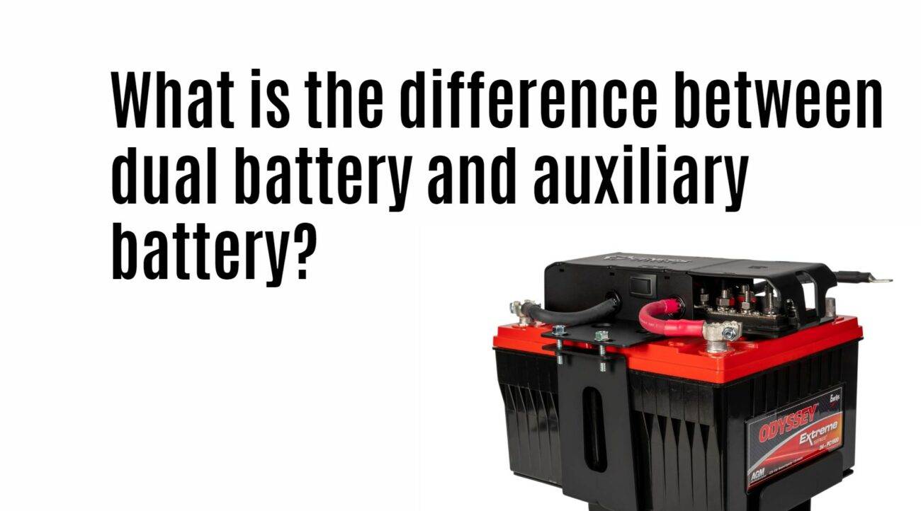 What is the difference between dual battery and auxiliary battery?