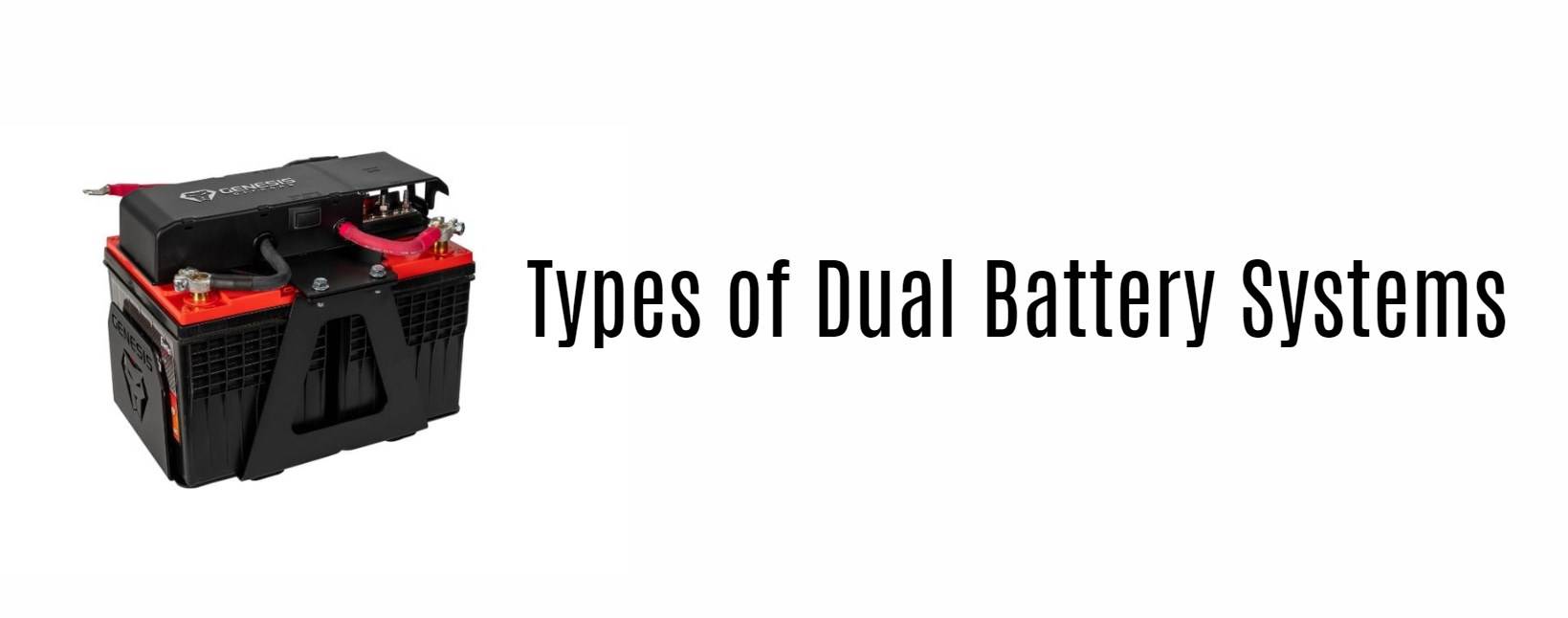 Types of Dual Battery Systems