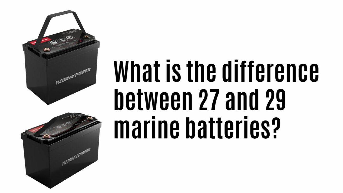 What is the difference between 27 and 29 marine batteries? 12v 100ah lifepo4 factory