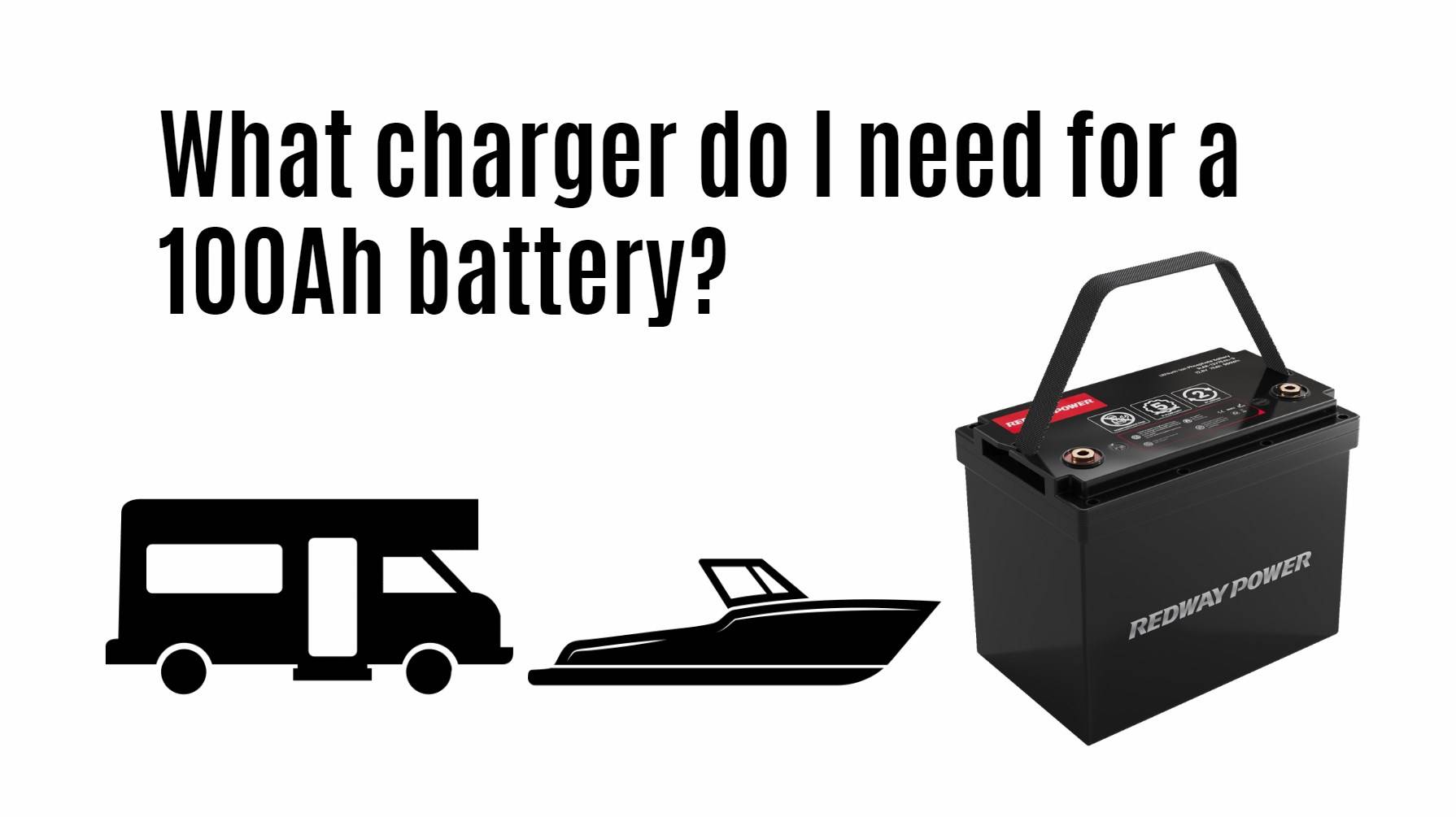 What charger do I need for a 100Ah battery? 12v 100ah lifepo4 battery rv battery marine batery