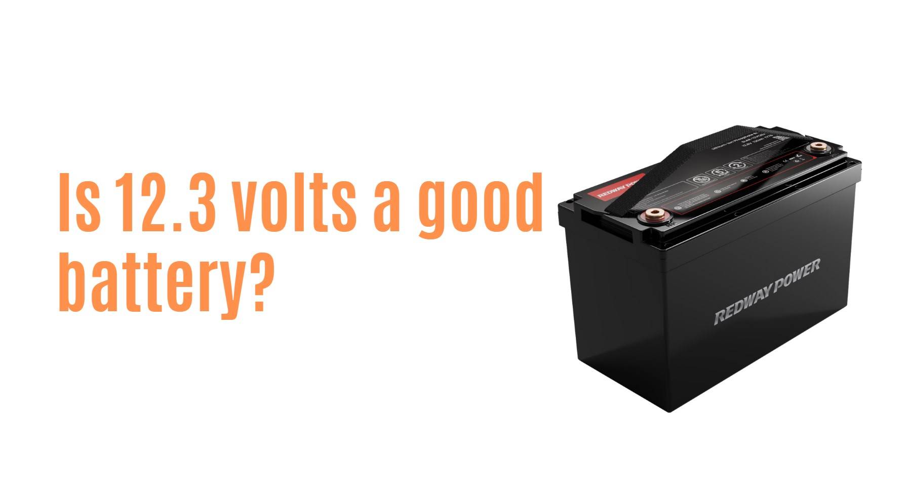 Is 12.3 volts a good battery? 12v 100ah lithium battery