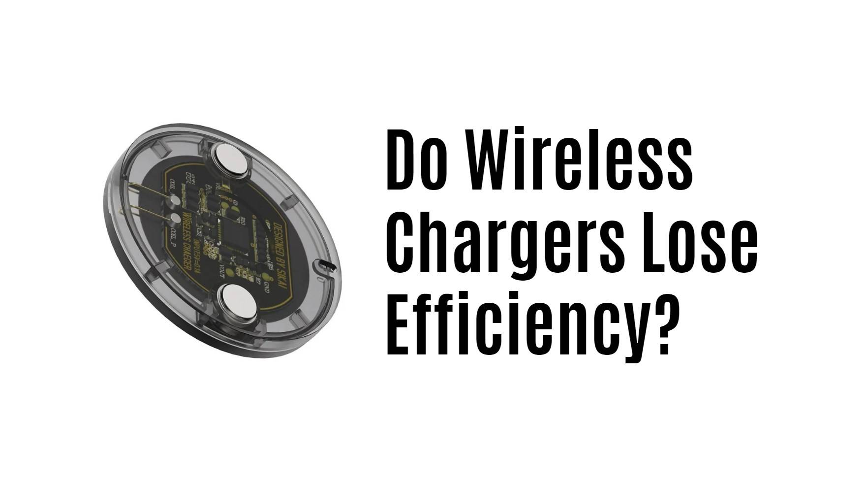 Do Wireless Chargers Lose Efficiency?