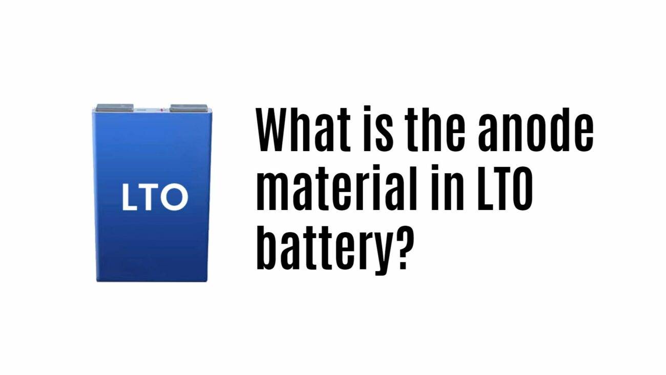 What is the anode material in LTO battery? what is LTO battery?