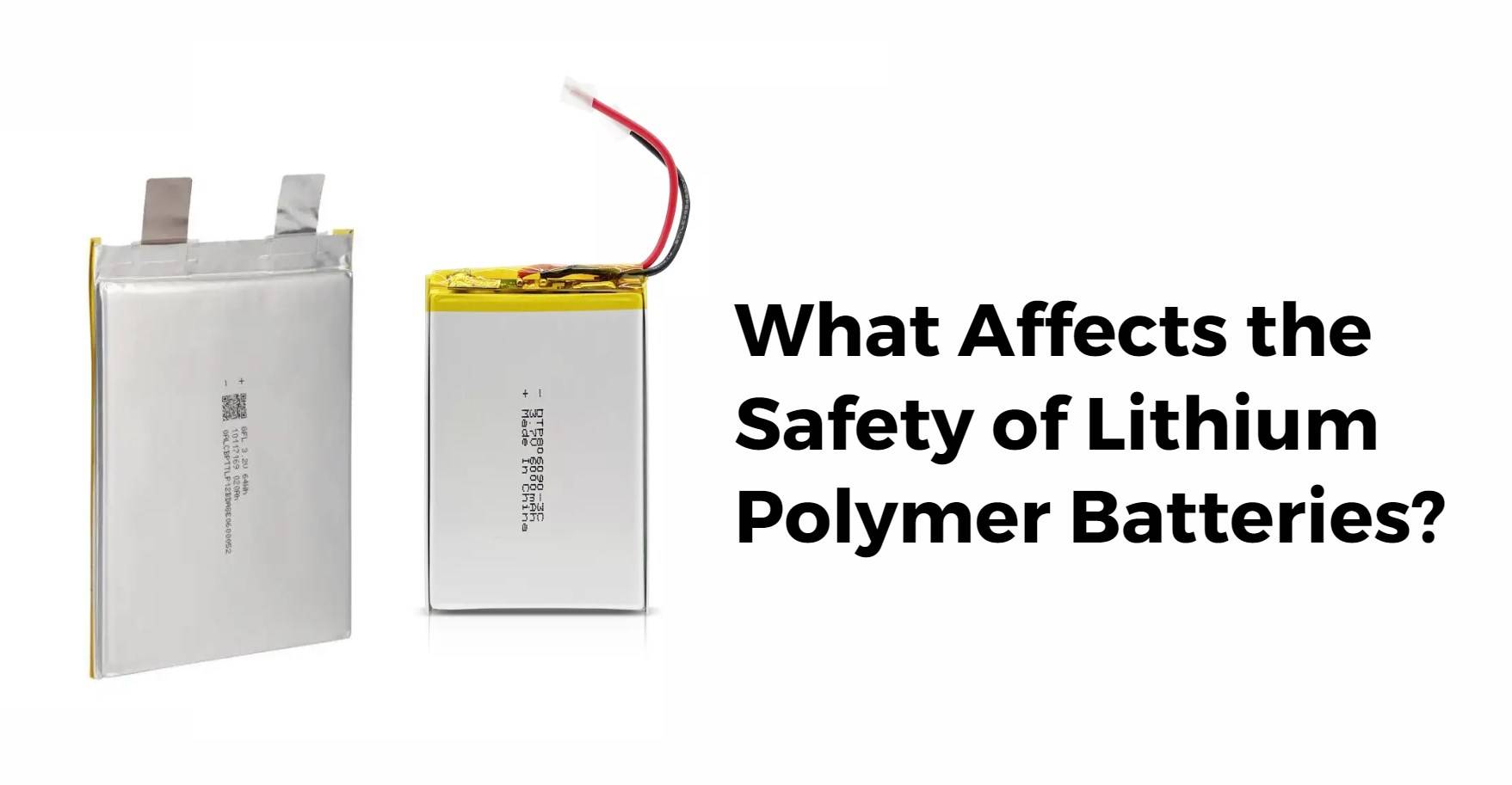 What Affects the Safety of Lithium Polymer Batteries?