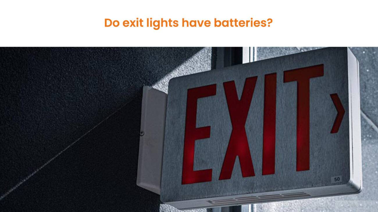 Do exit lights have batteries?