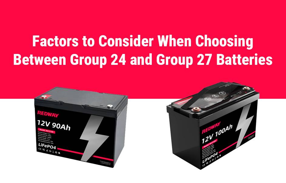 What’s the difference between a group 24 and a group 27 battery?12v 100ah battery lfp rv battery