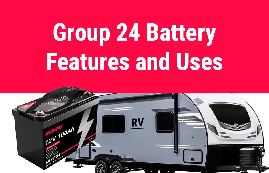 What’s the difference between a group 24 and a group 27 battery? rv lithium battery lifepo4 12v 100ah lfp