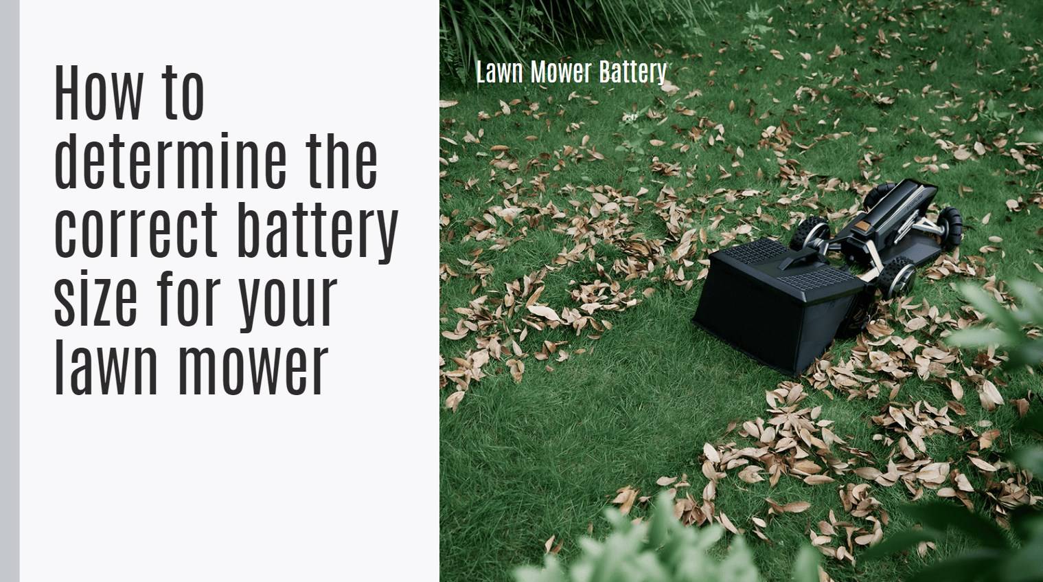 How to determine the correct battery size for your lawn mower. Does it matter what battery I put in my lawn mower?