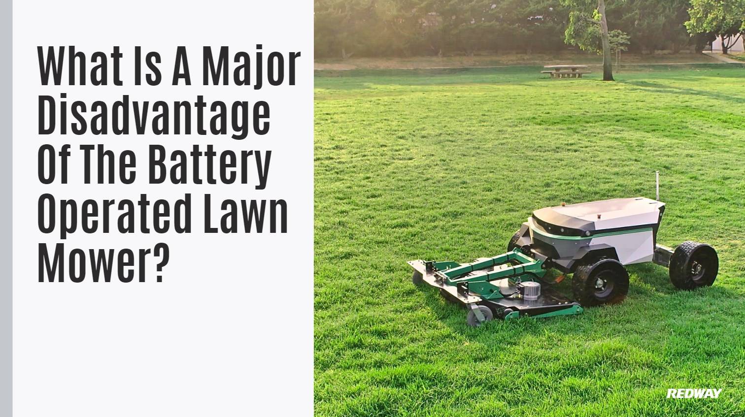 What Is A Major Disadvantage Of The Battery Operated Lawn Mower?