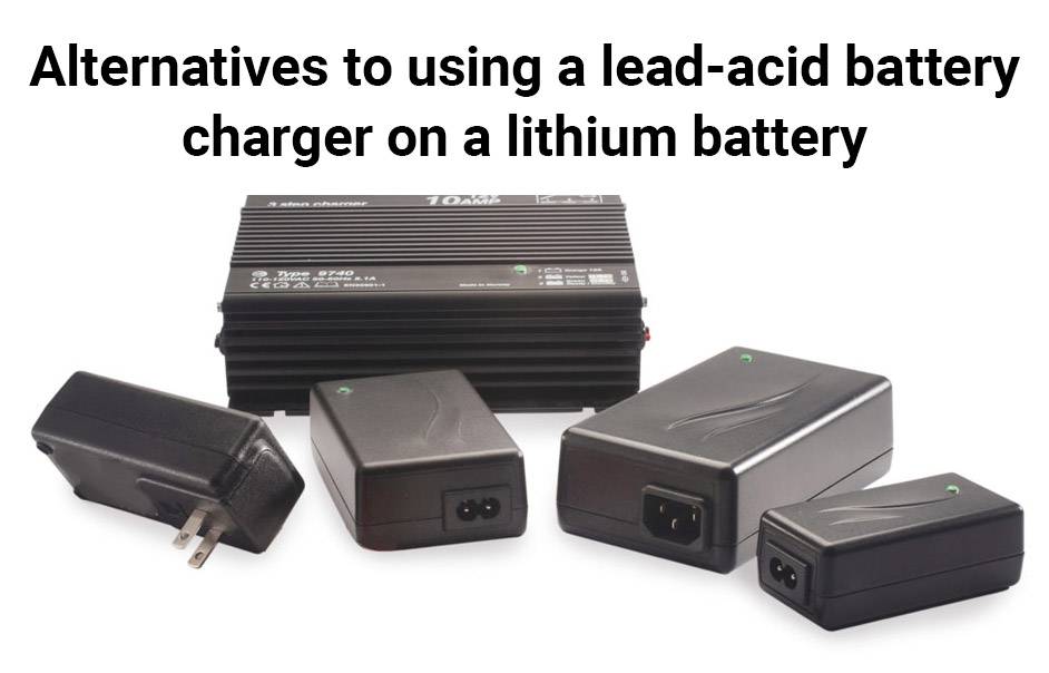 Alternatives to using a lead-acid battery charger on a lithium battery