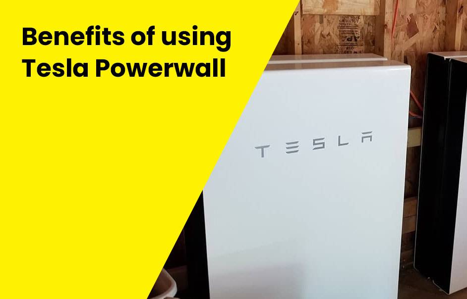 Benefits of using Tesla Powerwall