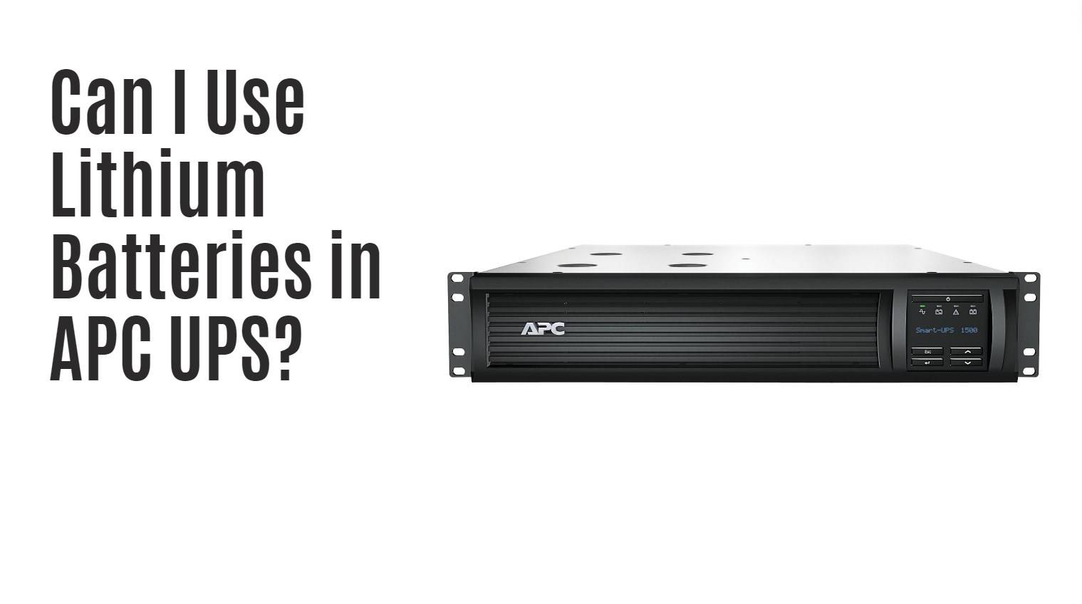 Can I Use Lithium Batteries in APC UPS?