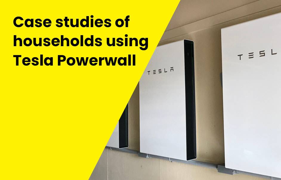 Case studies of households using Tesla Powerwall
