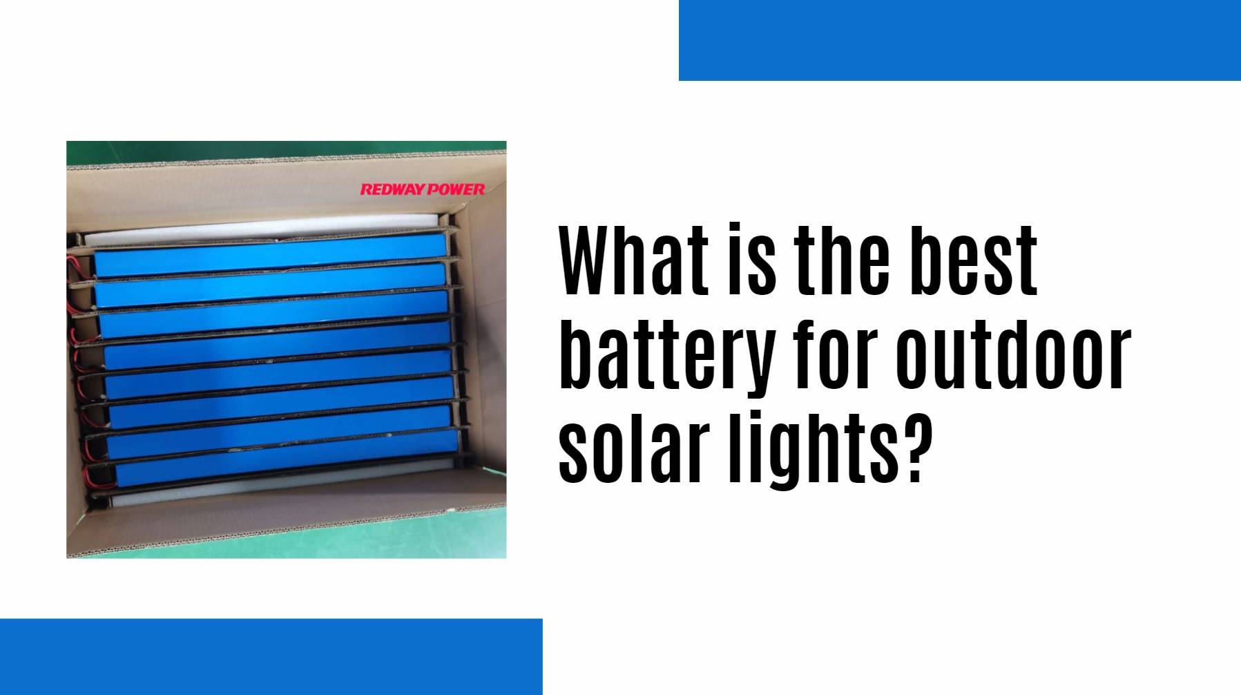 solar street light factory manufacturer oem. What is the best battery for outdoor solar lights? redway power