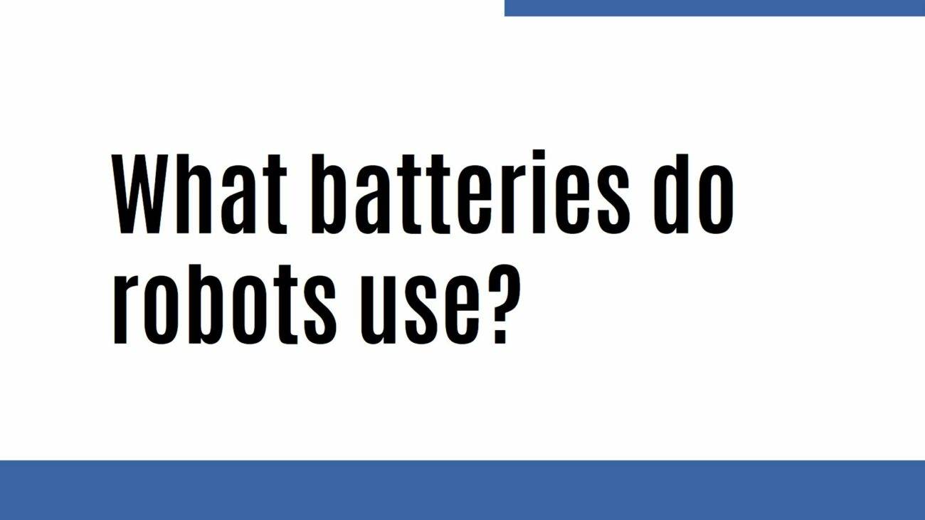 What batteries do robots use?