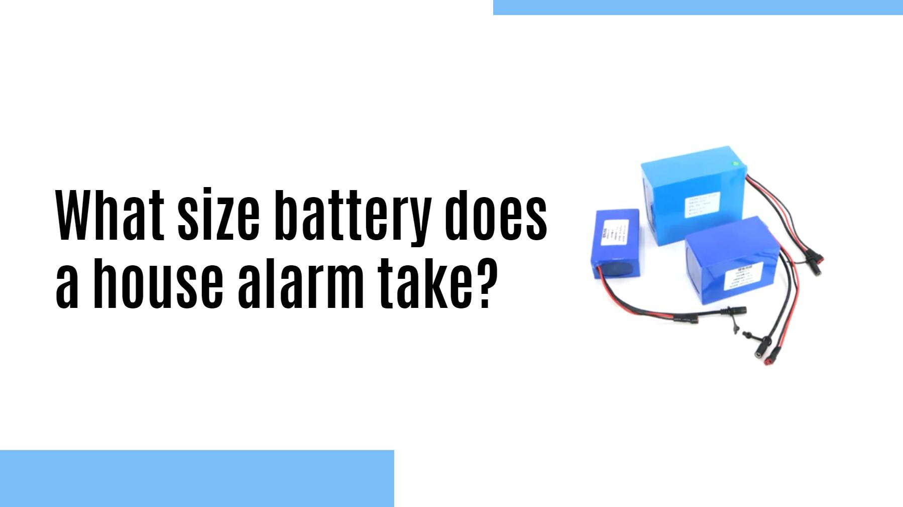 What size battery does a house alarm take?
