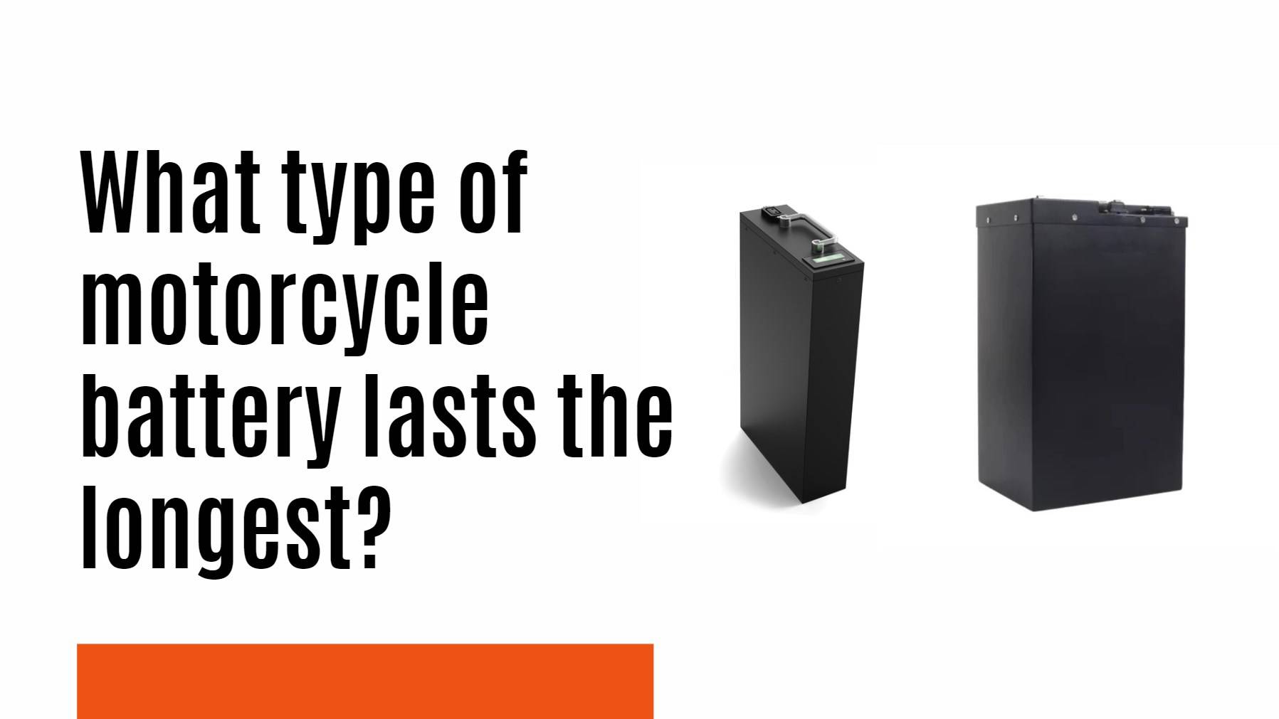 electric motorcycle lithium battery factory manufacturer. What type of motorcycle battery lasts the longest?