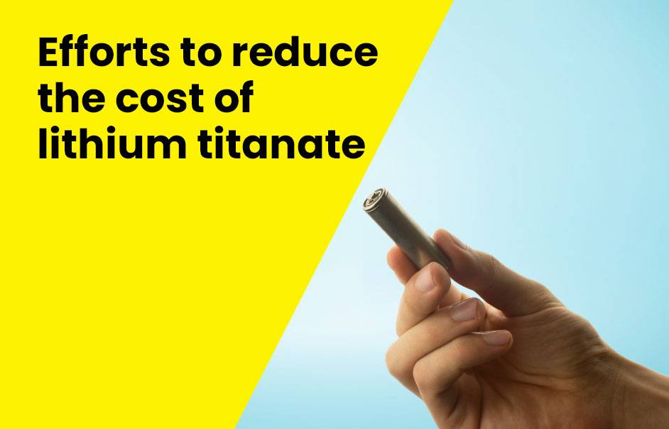 Efforts to reduce the cost of lithium titanate