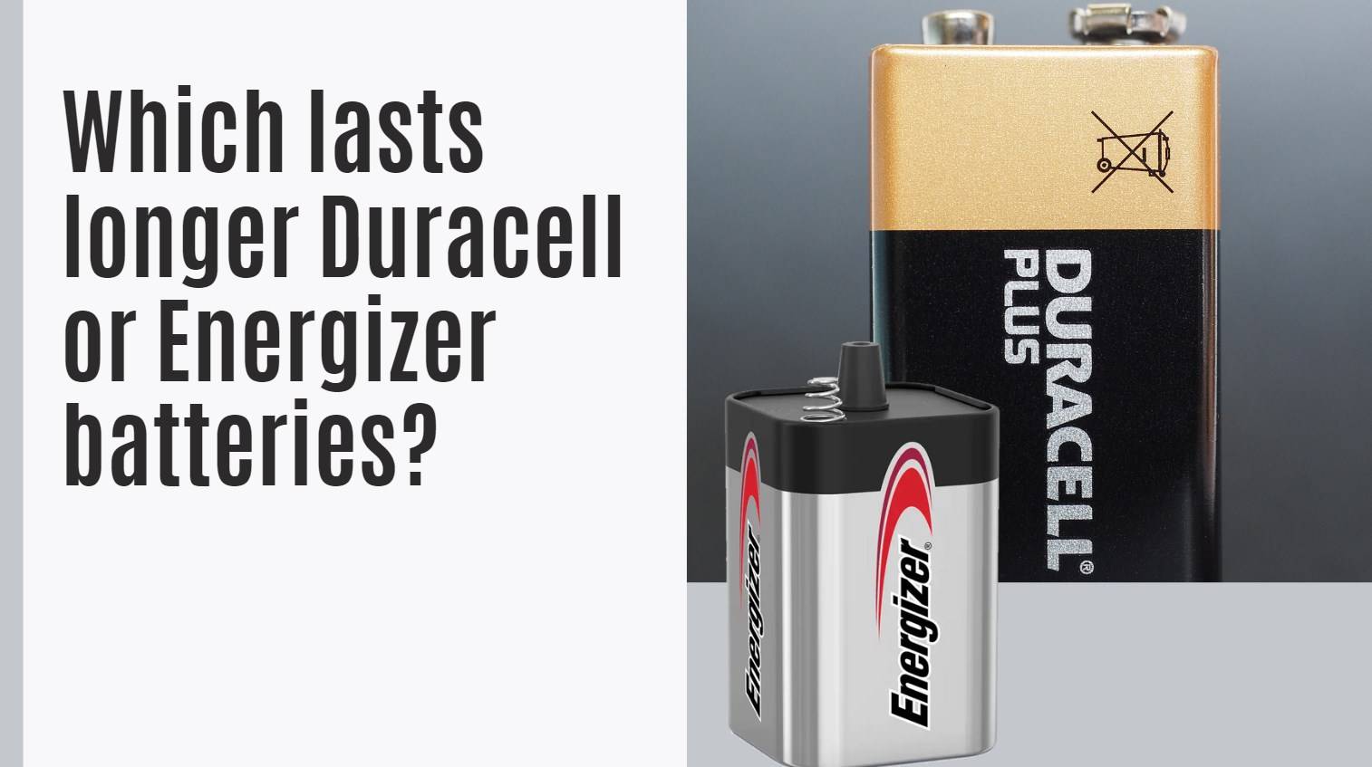 Which lasts longer Duracell or Energizer batteries?