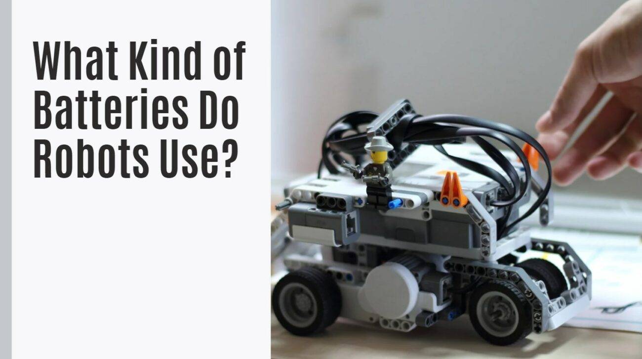 What Kind of Batteries Do Robots Use?