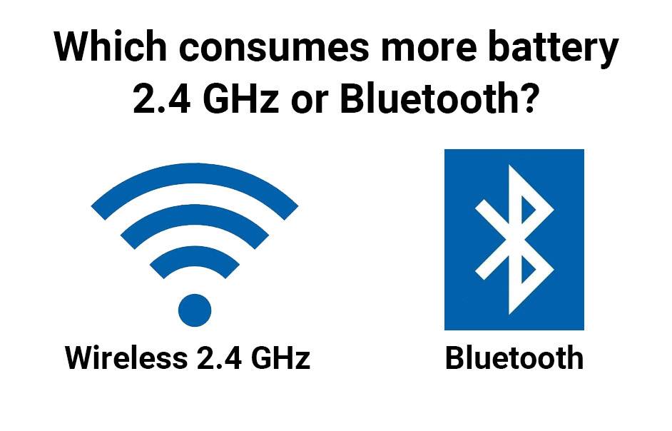 Which consumes more battery 2.4 GHz or Bluetooth?