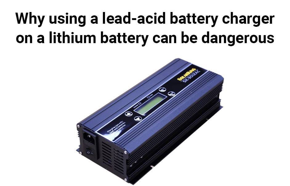 Why using a lead-acid battery charger on a lithium battery can be dangerous