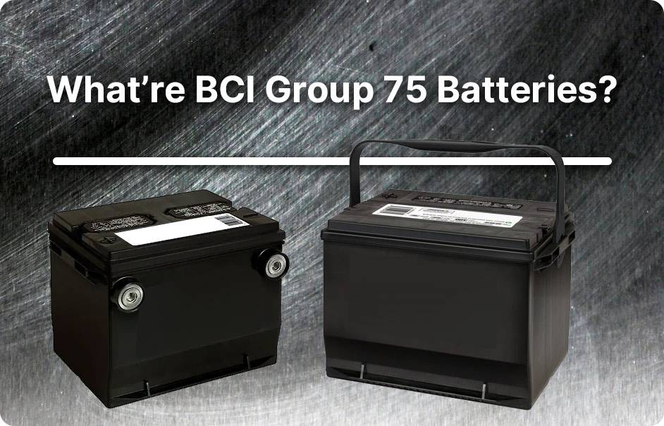 BCI Group 75 Batteries What are BCI Group 75 Batteries