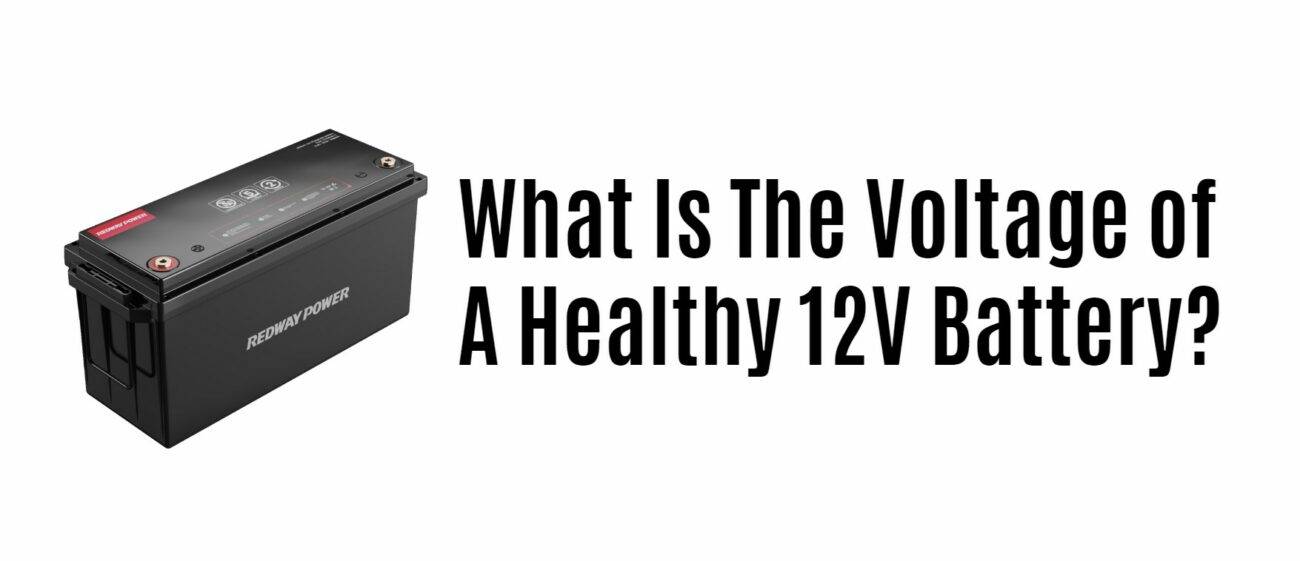 What Is The Voltage of A Healthy 12v Battery?