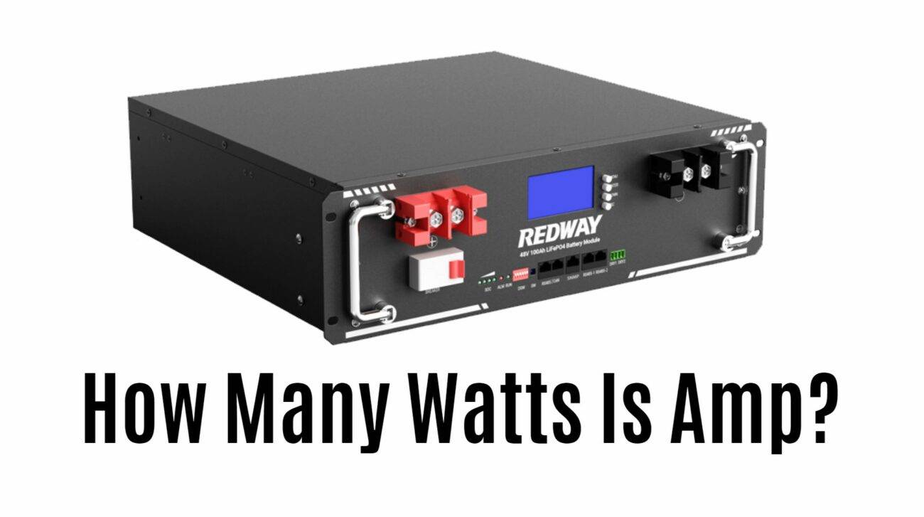 How Many Watts Is Amp? server rack battery manufacturer factory redway power oem