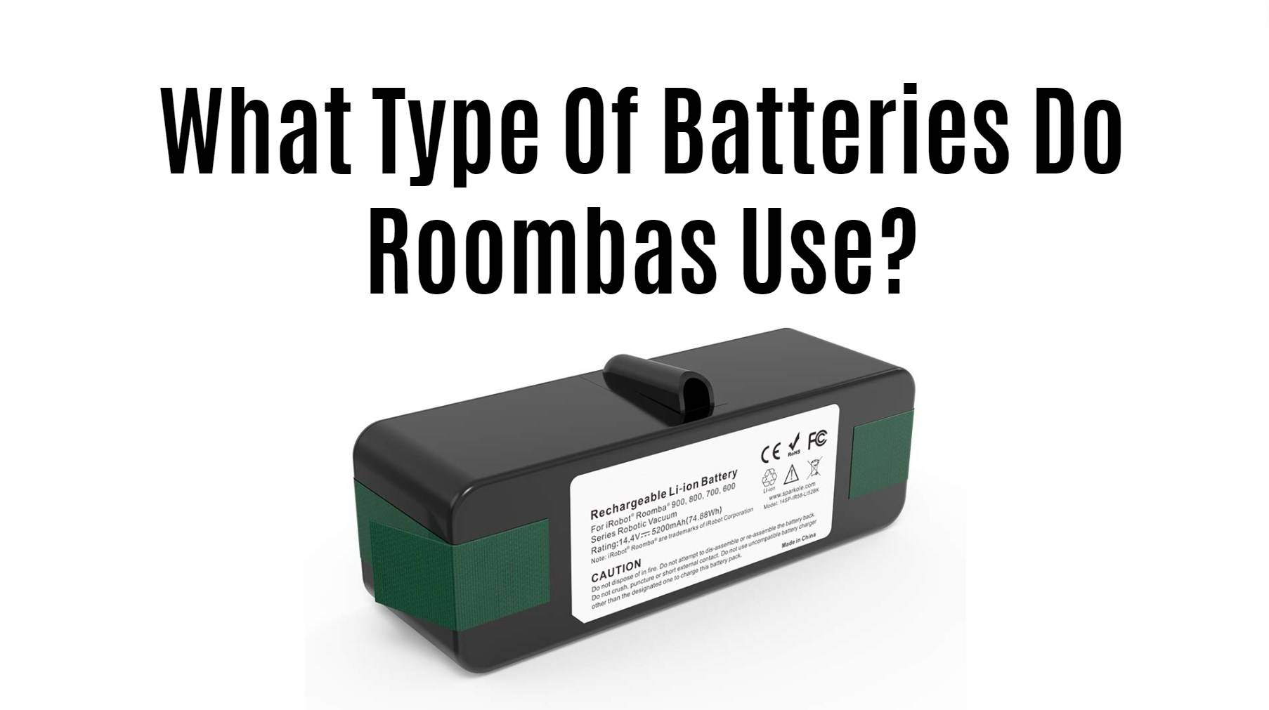 What Type Of Batteries Do Roombas Use?
