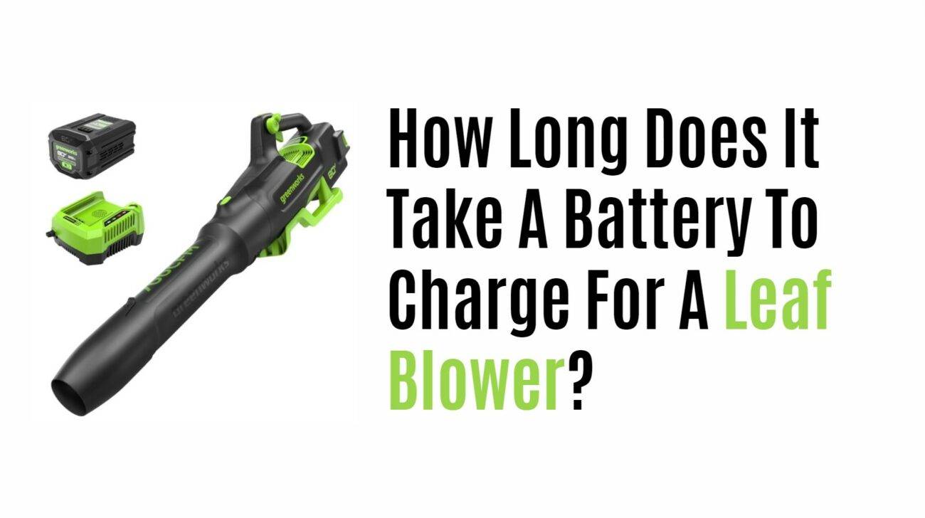 Leaf Blower battery factory. How Long Does It Take A Battery To Charge For A Leaf Blower?