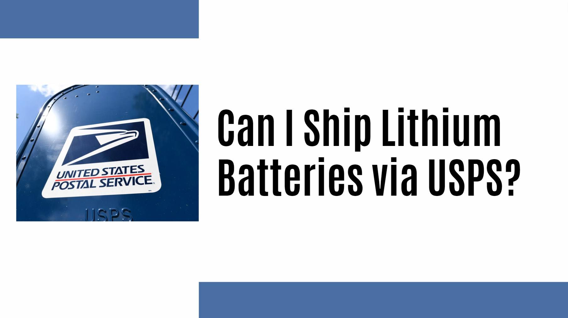 Can I Ship Lithium Batteries via USPS?