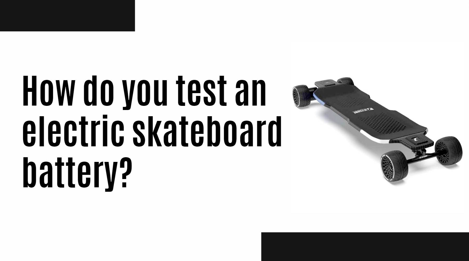 electric skateboard battery manufacturer factory oem. How do you test an electric skateboard battery?