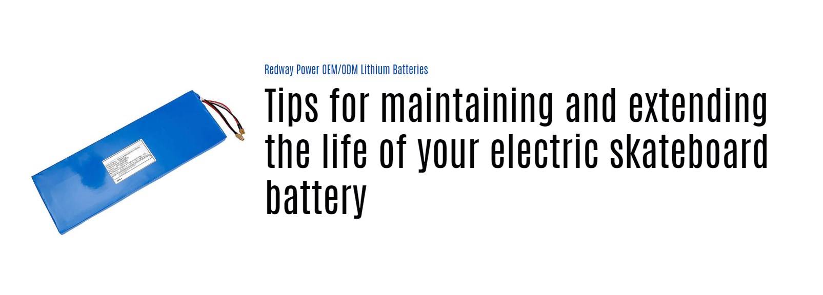 Tips for maintaining and extending the life of your electric skateboard battery