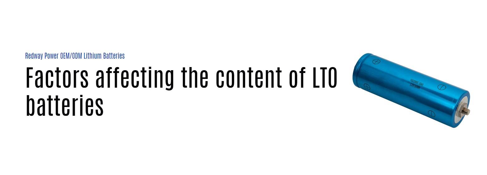 Factors affecting the content of LTO batteries