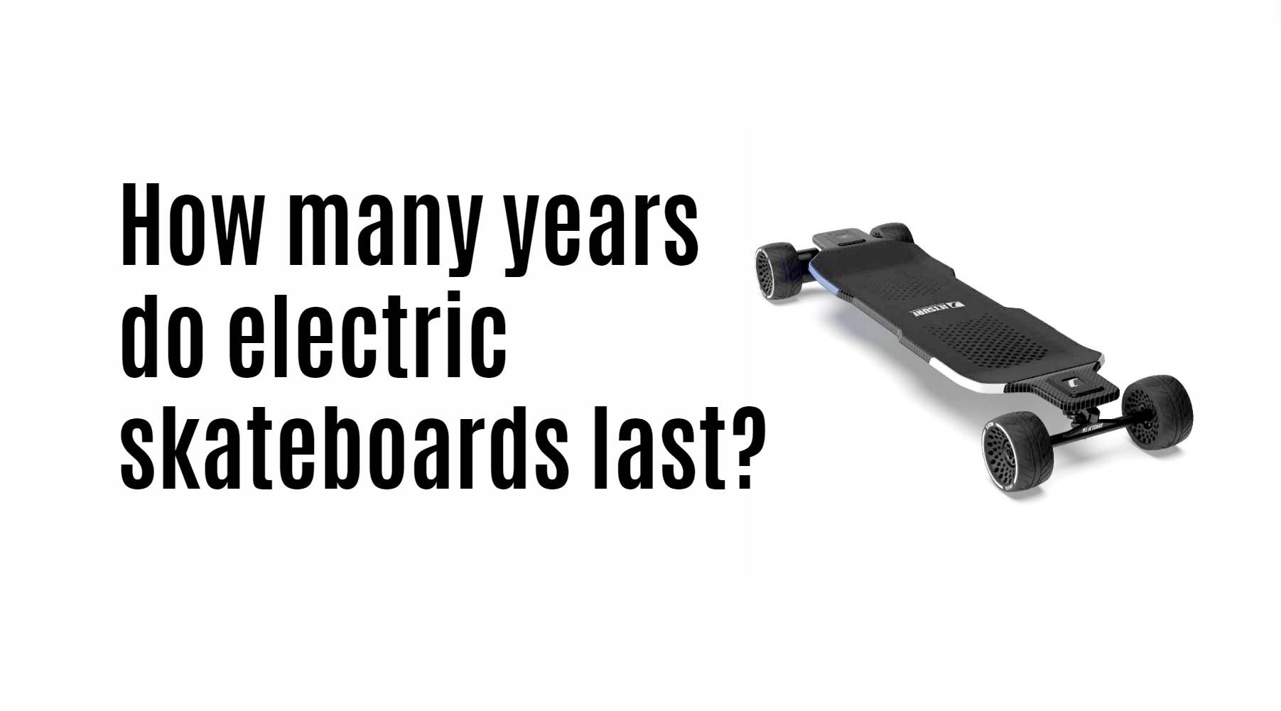 How many years do electric skateboards last?