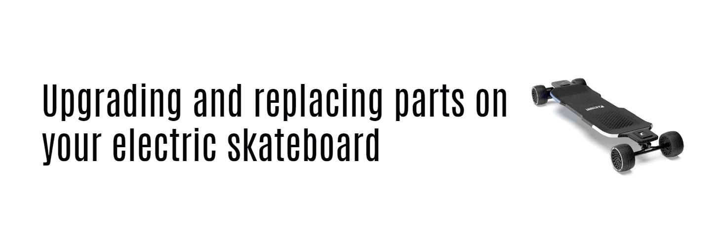 Upgrading and replacing parts on your electric skateboard