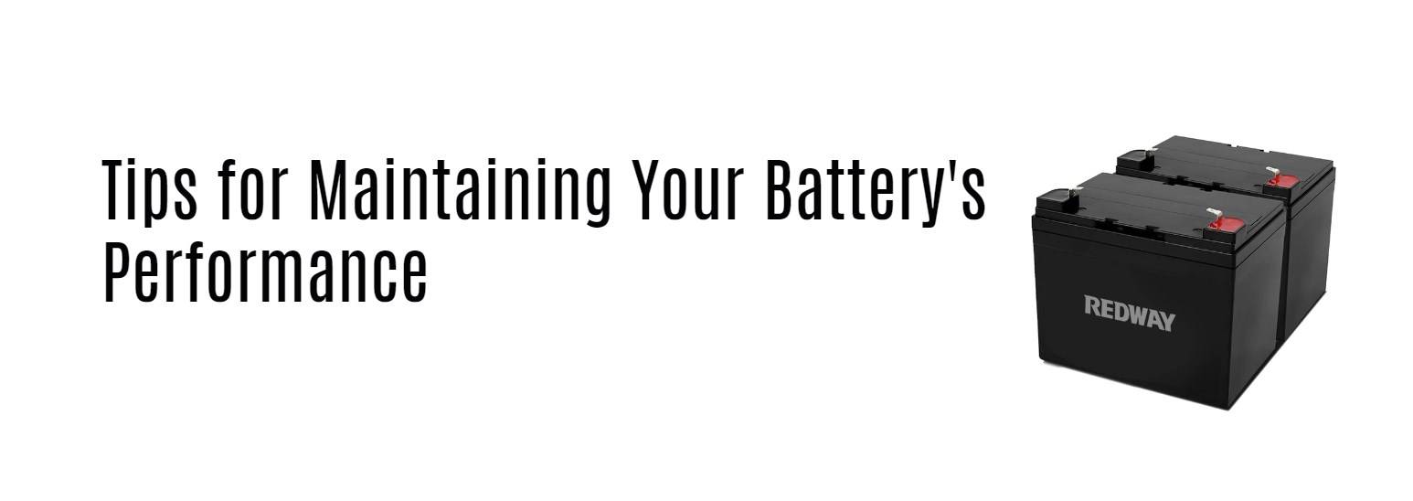 Tips for Maintaining Your Battery's Performance