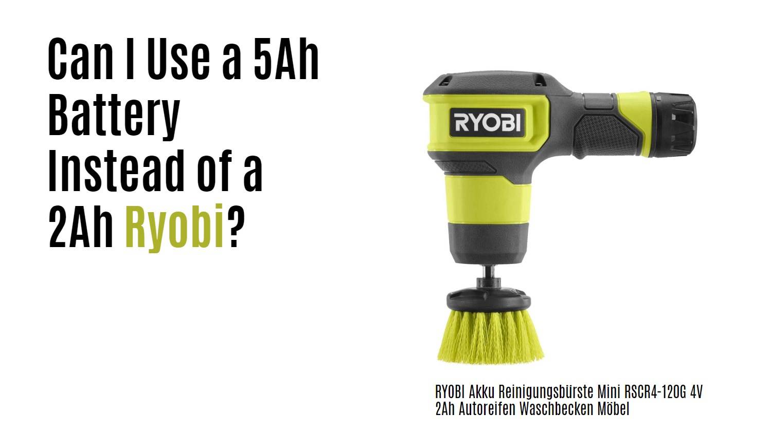 Can I Use a 5Ah Battery Instead of a 2Ah Ryobi?