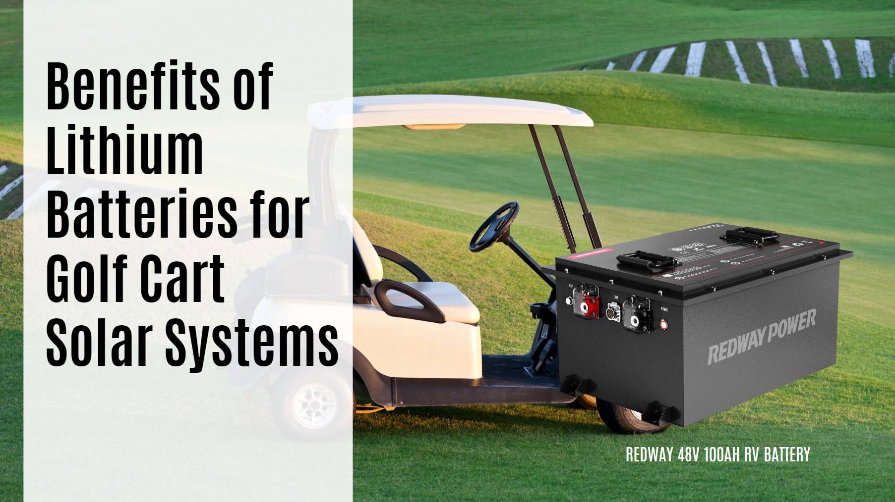 Benefits of Lithium Batteries for Golf Cart Solar Systems