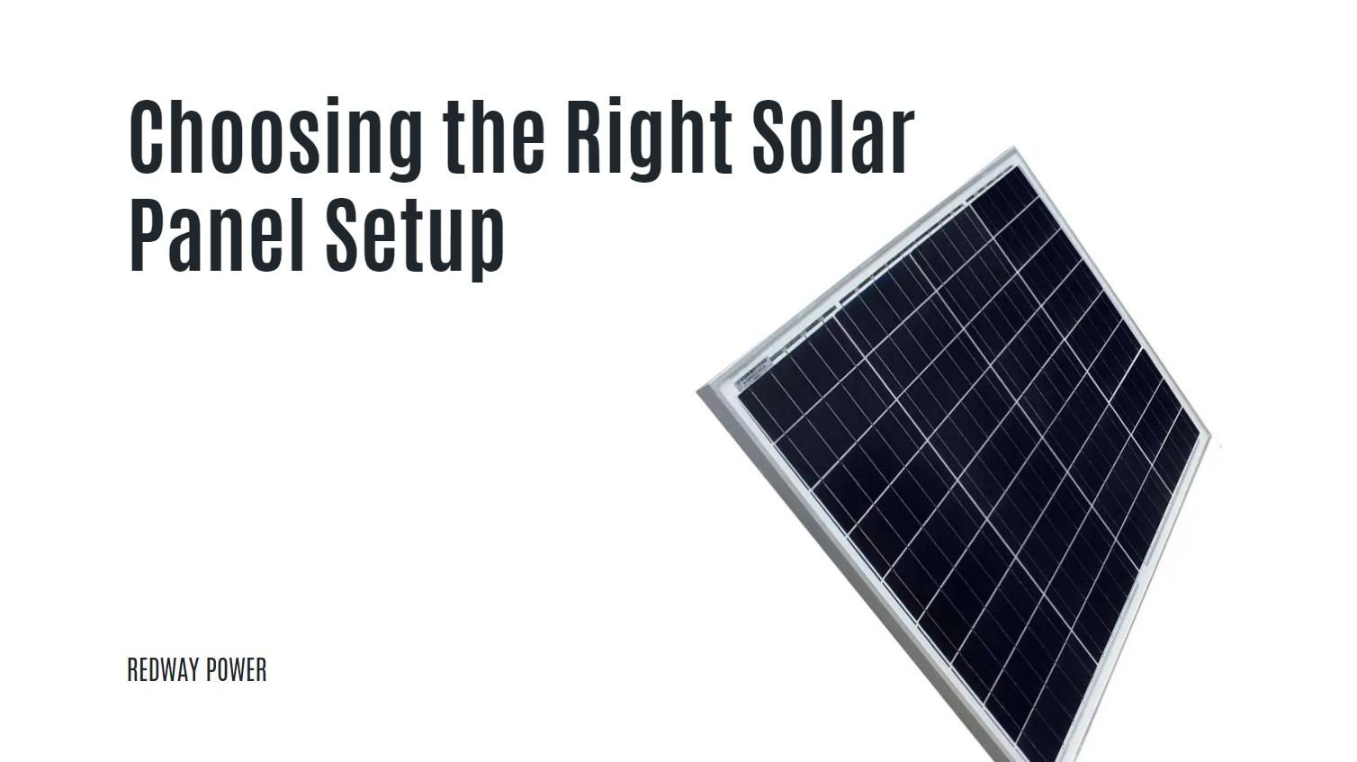Choosing the Right Solar Panel Setup. How Many Solar Panels Do I Need for a 100Ah Battery?