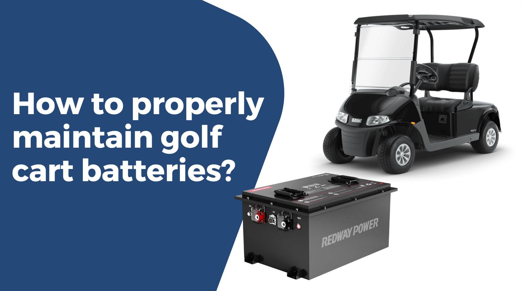 How to properly maintain golf cart batteries? How to Maintain golf carts?