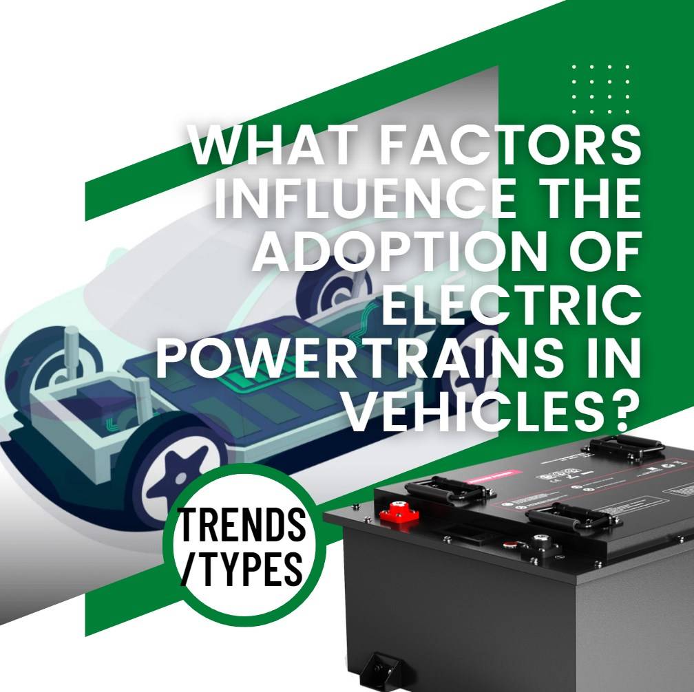 What factors influence the adoption of electric powertrains in vehicles?