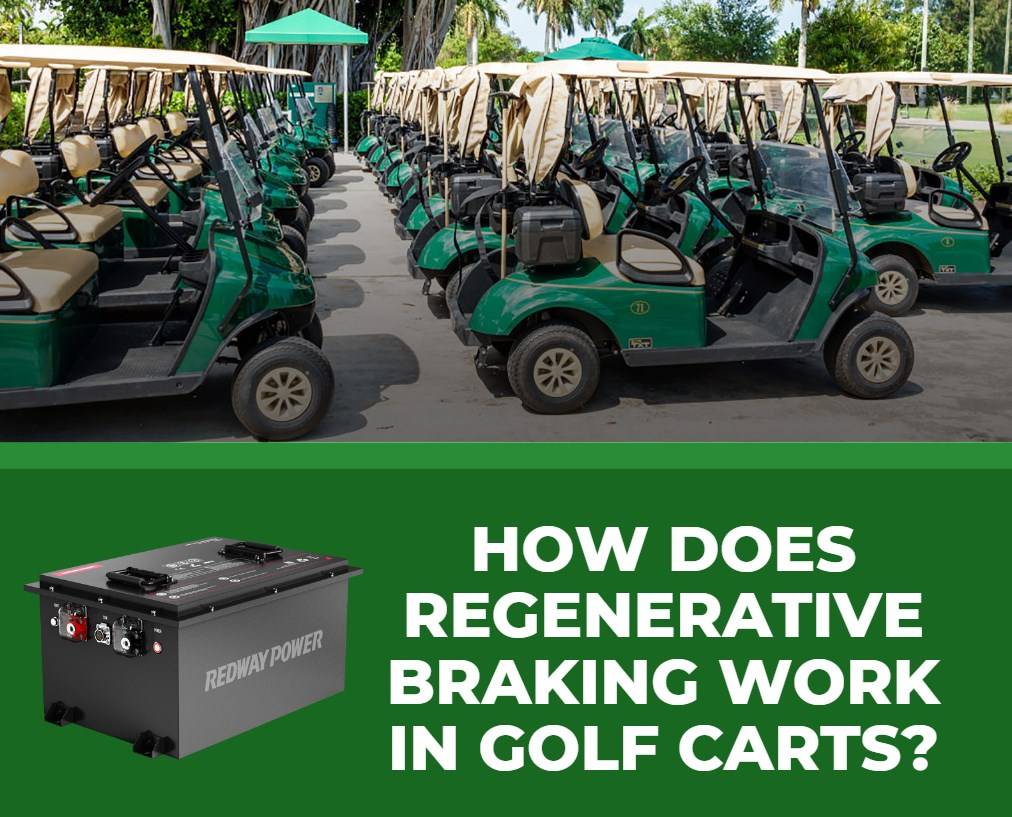 How does regenerative braking work in golf carts? 48v 100ah golf cart lithium battery