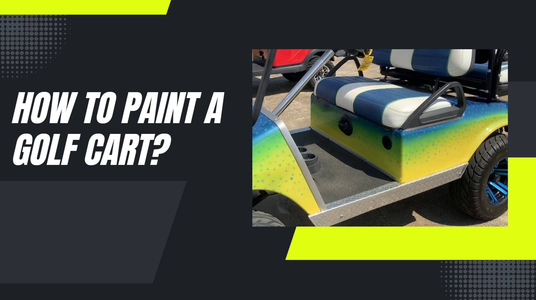 How to paint a golf cart? How Do Golf Carts Operate?