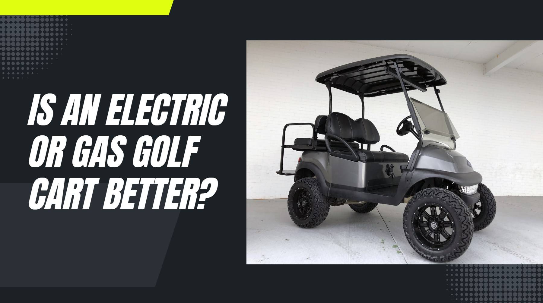 Is an electric or gas golf cart better? Golf Cart Brands and Comparison