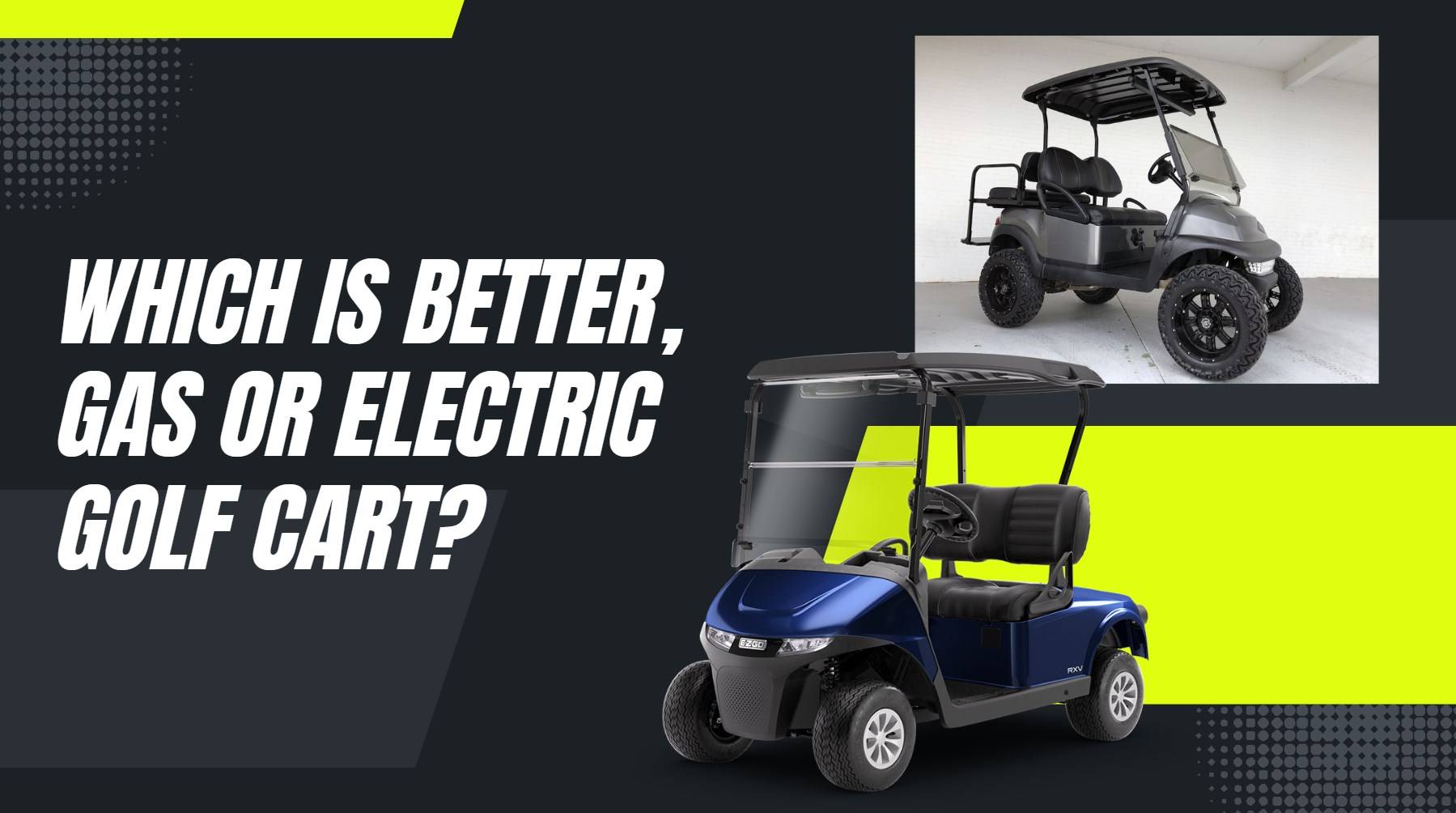 Which is better, gas or electric golf cart? Golf Cart Brands and Comparison